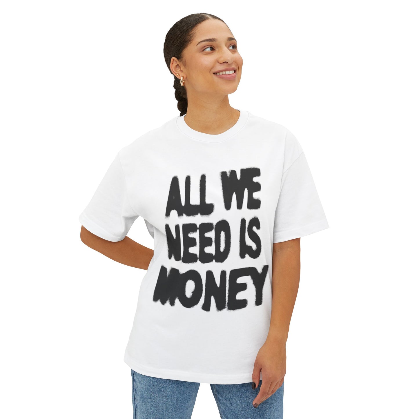 All We Need Is Money Oversized Tee