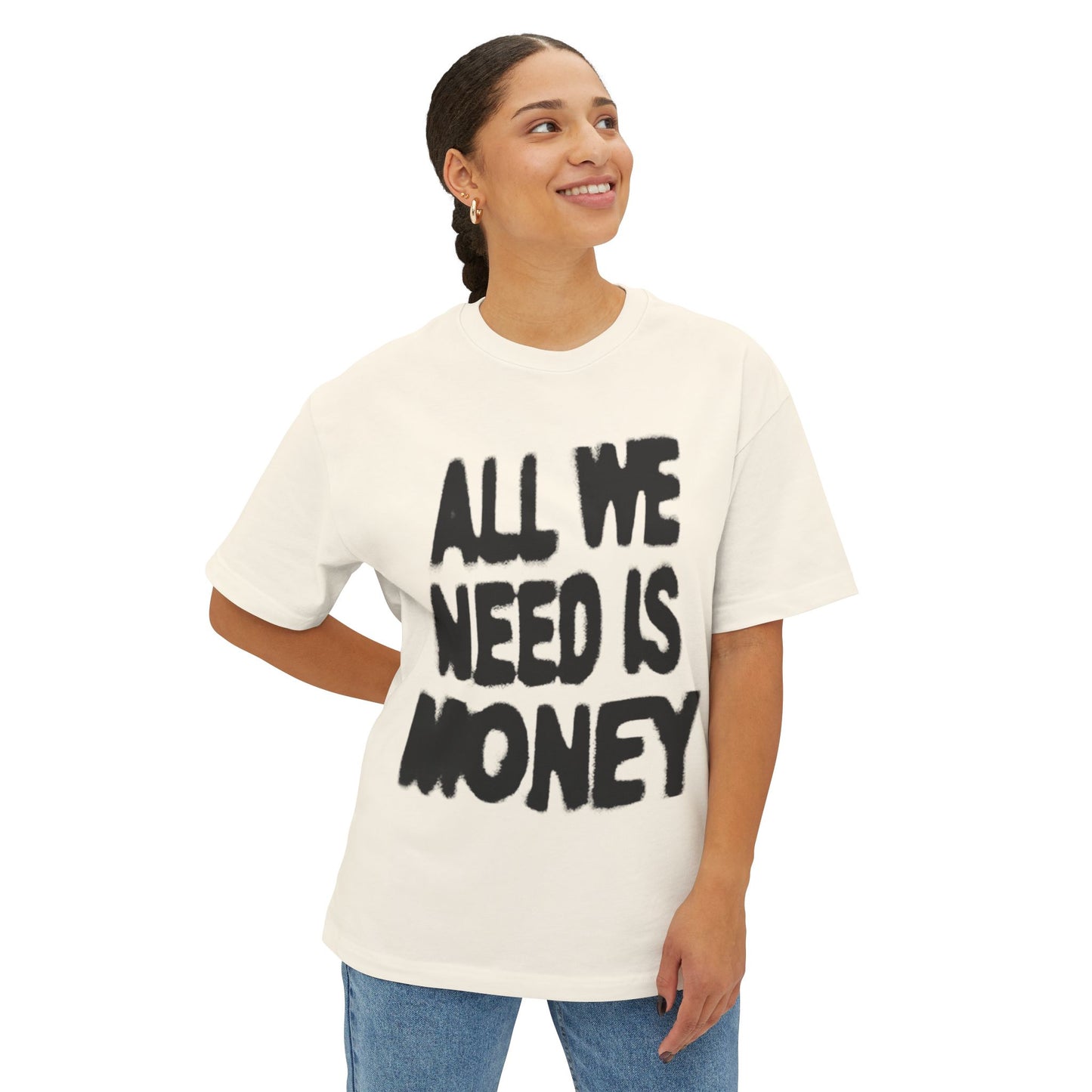 All We Need Is Money Oversized Tee