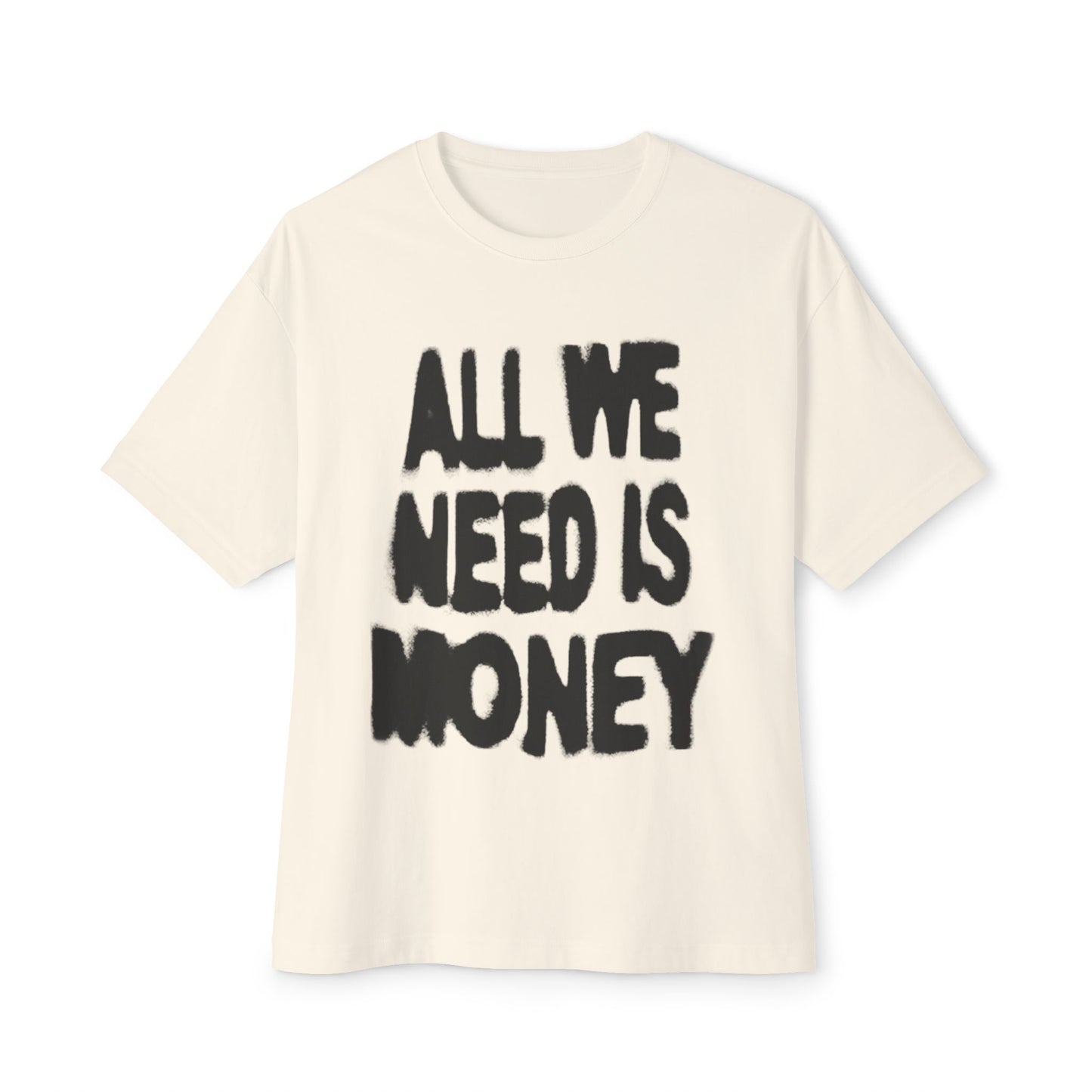 All We Need Is Money Oversized Tee