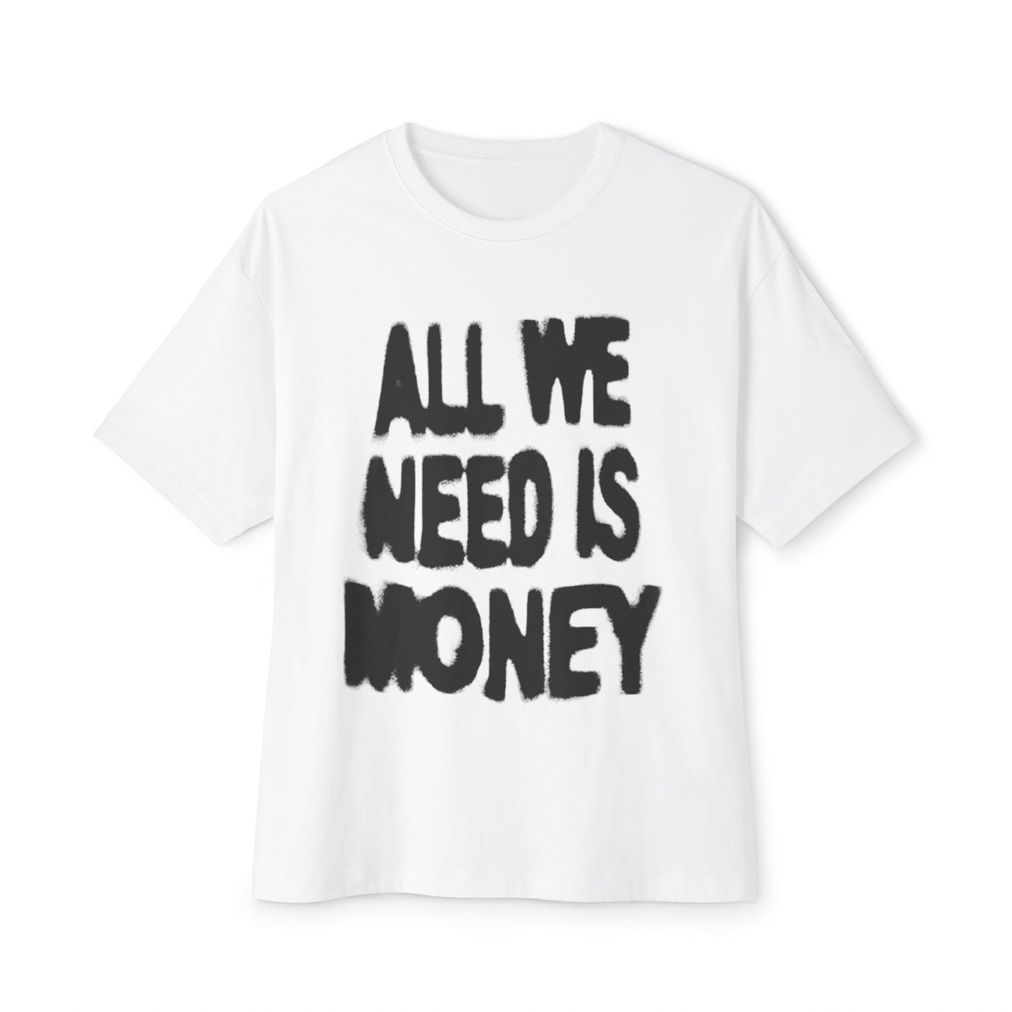 All We Need Is Money Oversized Tee