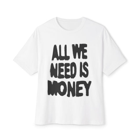 All We Need Is Money Oversized Tee