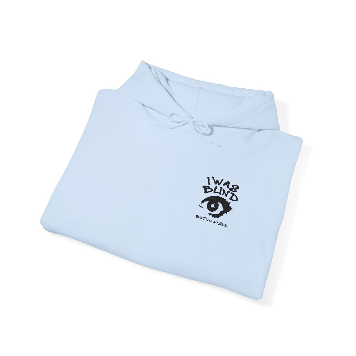 Unisex I Was Blind Hooded Sweatshirt