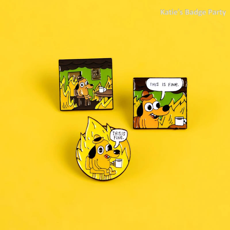 THIS IS FINE Enamel Pins Custom Cartoon Dog Brooches Lapel Pin Shirt Bag Funny Animal Badge Jewelry Gift Fans Friends